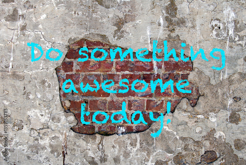 Do something awesome today - motivation 