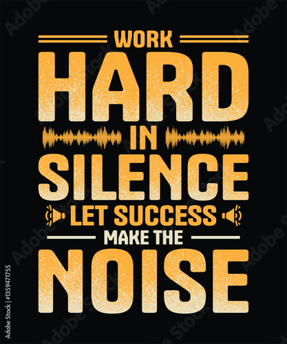 Work hard in silence,  let success make the noise t-shirt design—gym and fitness lover shirt.