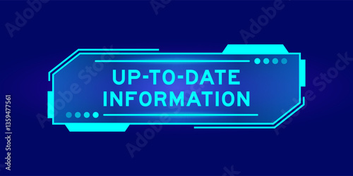 Futuristic hud banner that have word up-to-date information on user interface screen on blue background