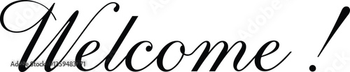 Welcome – calligraphic text vector. Handwritten Lettering of Welcome Template for Banner, Invitation, Party, Postcard, Poster, Print, Sticker or Web Product. Objects Isolated on White Background. 