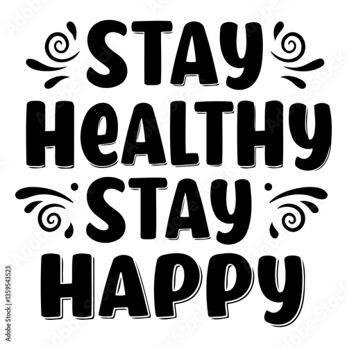 Motivational quote graphic, stay healthy stay happy