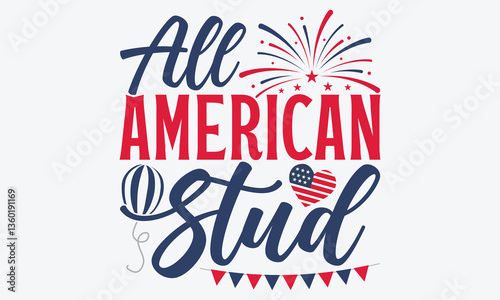 All American Stud - 4th Of July USA Independence Day T Shirt Design, A Dream Without A Deadline Is A Fantasy, Calligraphy Motivational Good Quotes, For Wall, Templates, Phrases, Poster And Hoodie.