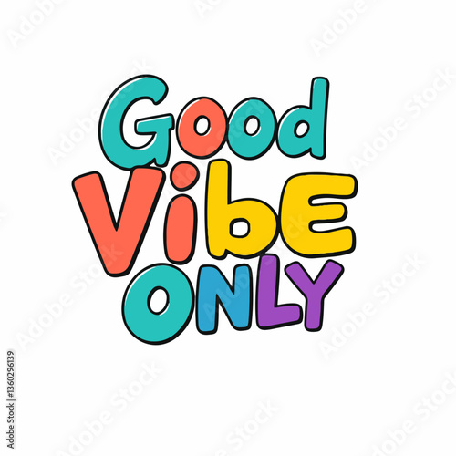 "Good Vibe Only" with the specified style and colors. Here it is: