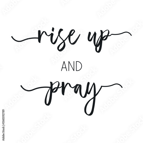 Rise Up and Pray - Inspirational Quote