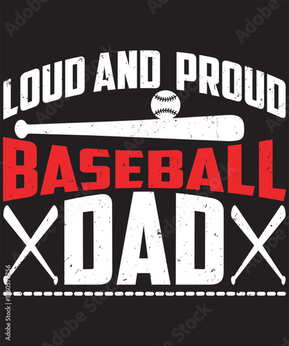 loud and proud baseball dad t-shirt design. vector illustration.