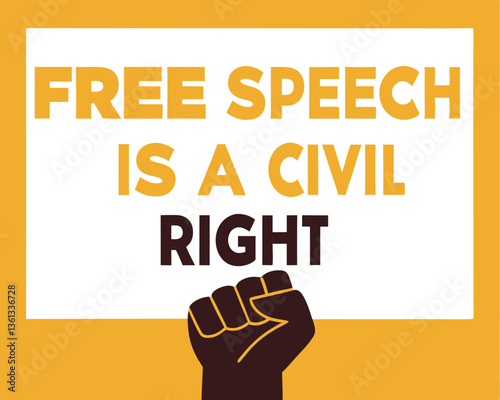 Free speech is a civil right: powerful message with raised fist symbol.