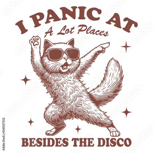  I Panic At A Lot Places Besides The Disco Cat Hilarious Typography T-shirt Vector, Funny Animal Vintage Design Sublimation, Funny Cat illustration