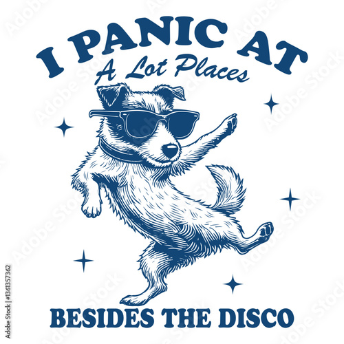 I Panic At A Lot Of Places Besides The Disco Dog Hilarious Typography T-shirt Vector, Funny Animal Vintage Design Sublimation, Funny Dog Illustration
