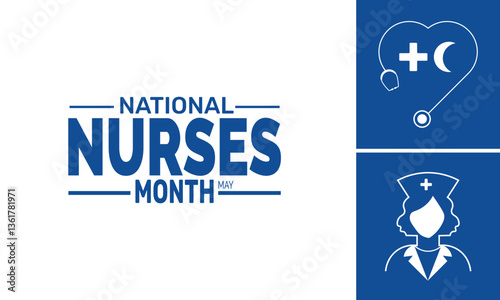May is National Nurses Month. Holiday concept, suitable for placard, Background Template,  Greeting Card, Poster design,  with text inscription, Classic Social Media Post. Vector illustration