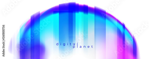 Digital Planet. Futuristic concept. Bright fluid colors. Defocused color gradients. Blurred round shape for creative graphic design. Vector illustration.