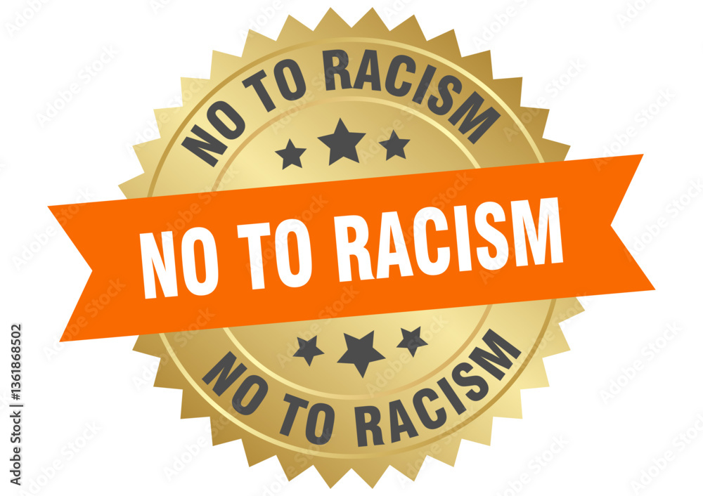Obraz premium no to racism. no to racism round orange and gold label isolated on transparent background