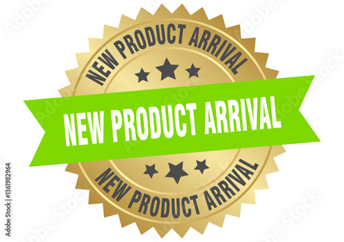 new product arrival. new product arrival round green and gold label isolated on transparent background