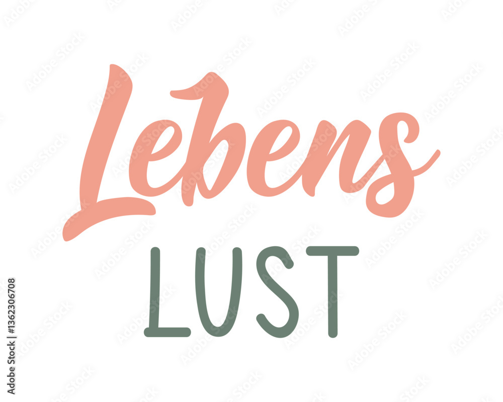 Naklejka premium Translation from German: Love of life. Ink illustration. Perfect design for greeting cards, posters and social media. German Lettering.