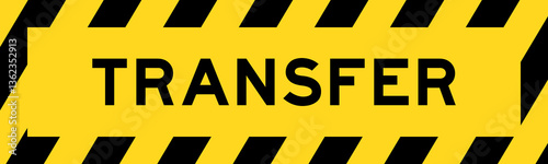 Yellow and black color with line striped label banner with word transfer