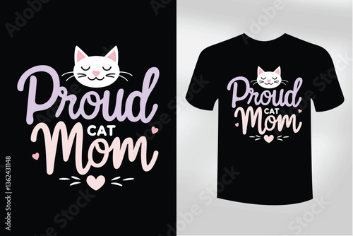 Proud Cat Mom  Cute Cat Lover T Shirt for Pet Owners