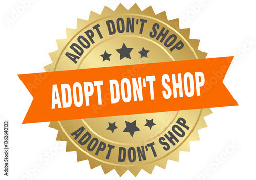 adopt don't shop. adopt don't shop round orange and gold label isolated on transparent background