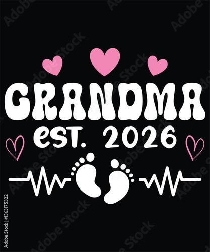 Grandma Est. 2026 T-Shirt Design - Celebrating a New Chapter in Style.