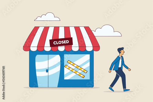Close business, decision to stop operate company, office closing down out of business, store, end business signboard problem or recession concept, businessman walk away from closed company office.