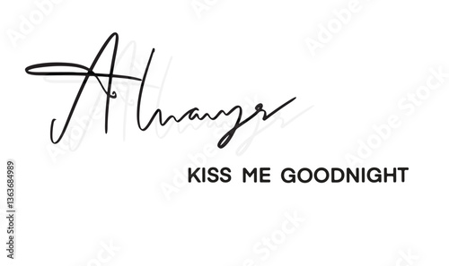 always kiss me goodnight text font calligraphy hand written lettering script black color always kiss me goodnight love romantic togetherness relationship couple embracing message phrase waist up joy