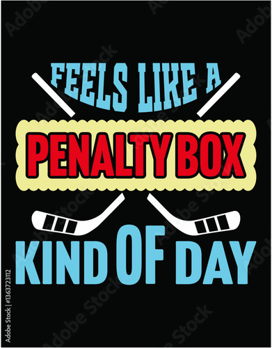 Feels Like A Penalty Box Kind Of Day - printable editable vector art file.