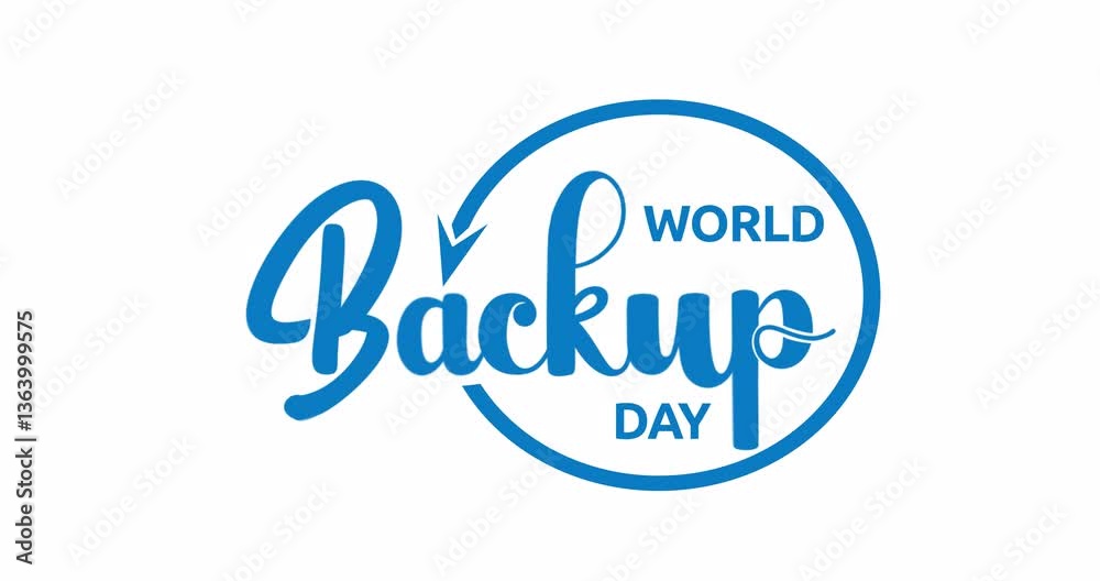 World Backup Day animation with typography logo animation with blue handwritten calligraphy on white screen with alpha channel. Digital data protection awareness design, featuring a circular arrow World Backup Day animation with typography logo animation with blue handwritten calligraphy on white screen with alpha channel. Digital data protection awareness design, featuring a circular arrow