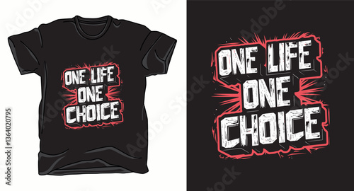 One life one choice motivational graffiti typography vector t-shirt design