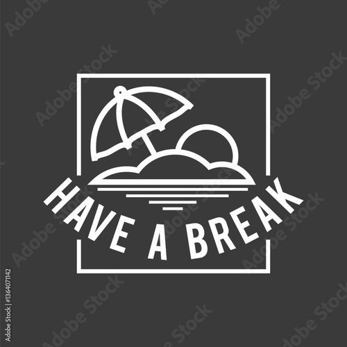 Have a break word, cheer up text & box, typography vector