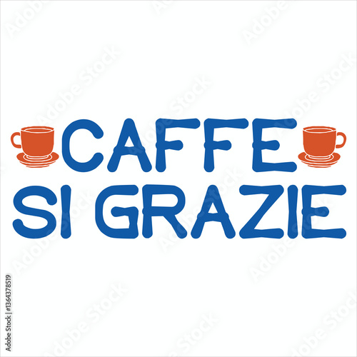 Caffe Si Grazie  Sarcastic Coffee Doodle T-shirt Design