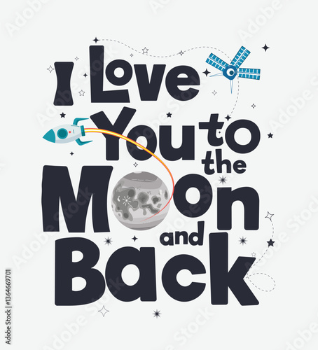 T shirt print graphic text clipart design. I love you to the moon and back clothing printable clip art for fashion and trendy tee shirt design vector illustration. 

