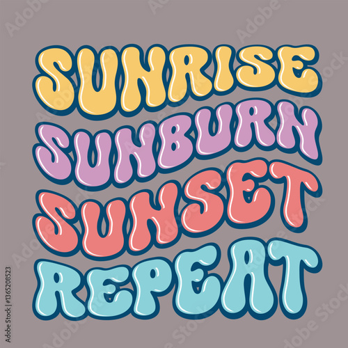 Sunrise Sunburn Sunset Repeat A Summer Adventure Summer Vibe
