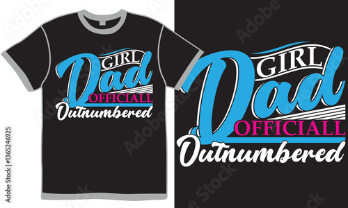 Girl Dad Officially Outnumbered, Happiness Gift Father Design Concepts, Officially Dad Say Retro Design, Girl Dad Calligraphy Vintage Retro Vector Design