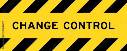 Yellow and black color with line striped label banner with word change control