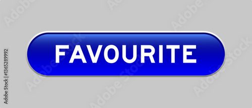 Blue color capsule shape button with word favourite on gray background