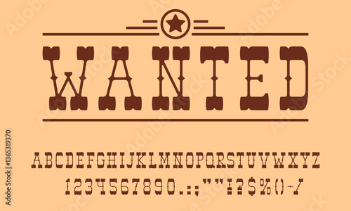 Cowboy sheriff font, rodeo typeface, Western typography letters type, Wild West english alphabet letters and numbers. Vector vintage wanted poster font abc symbols, old american saloon type alphabet