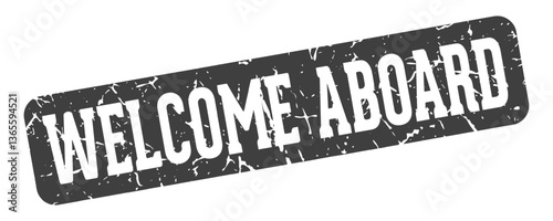 welcome aboard rectangular sign. welcome aboard stamp