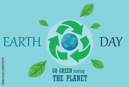 Earth Day vector featuring a recycling symbol around the globe, leaves, and text. Perfect for eco campaigns, social media, or educational designs. Vibrant teal palette. Great for sustainability!