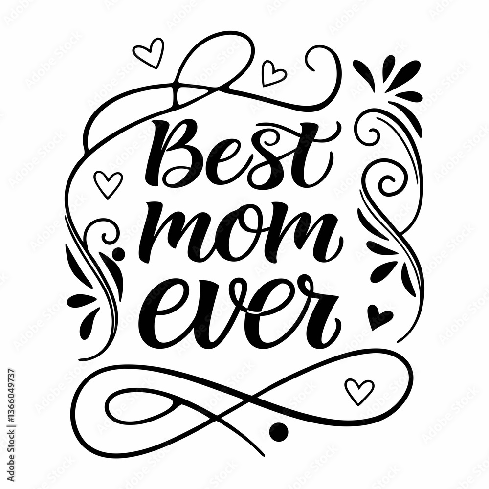 Obraz premium Best Mom Ever: Elegant Calligraphy Mother's Day Design
