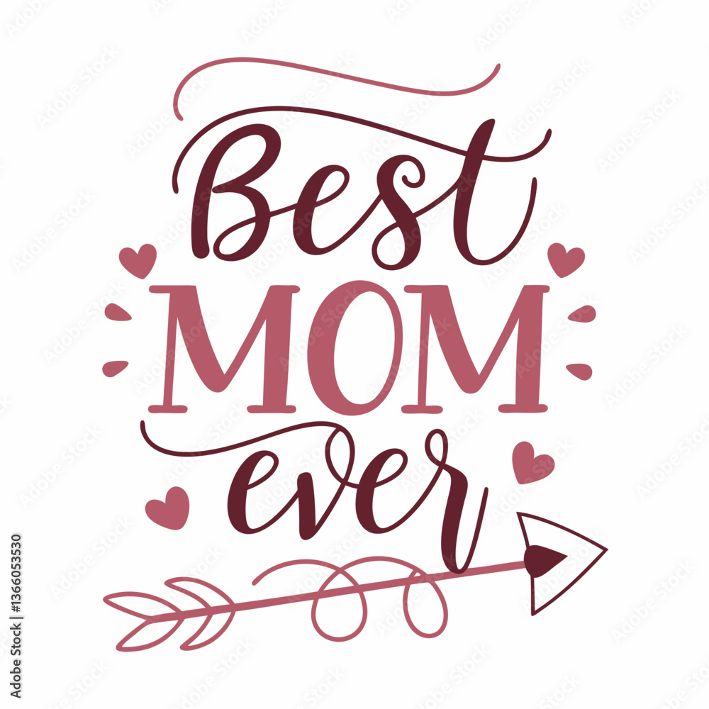Fototapeta premium Best Mom Ever: Handwritten Calligraphy with Arrow Design for Mother's Day