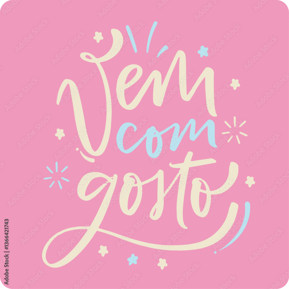 Vem com gosto. come with taste in brazilian portuguese. Modern hand Lettering. vector.