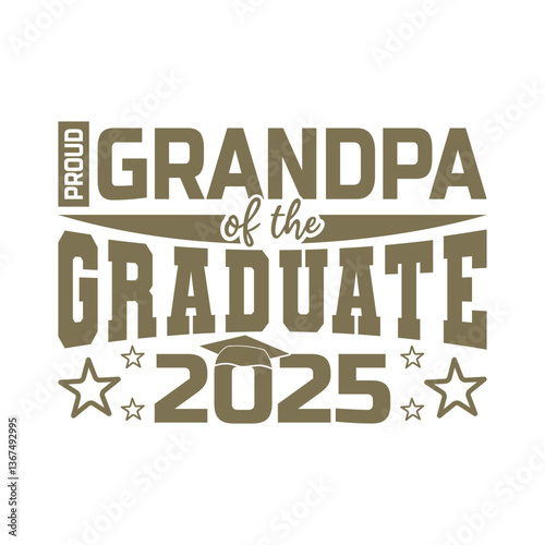 Grandpa of the graduate,  Proud Family of the graduate graduation day
