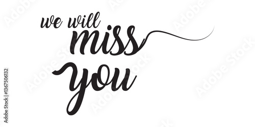 we will miss you text lettering icon. we will miss you design card vector.