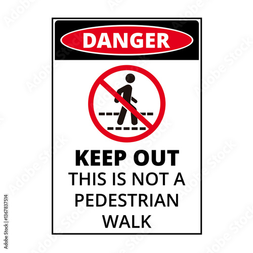 Keep out not a pedestrian walkaway sign isolated on a white background