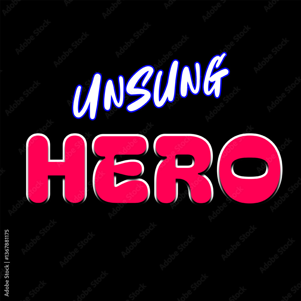 Vector text illustration for Unsung Hero. Vector text illustration for Unsung Hero.