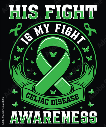 His fight is my fight celiac diseases awareness t shirt design