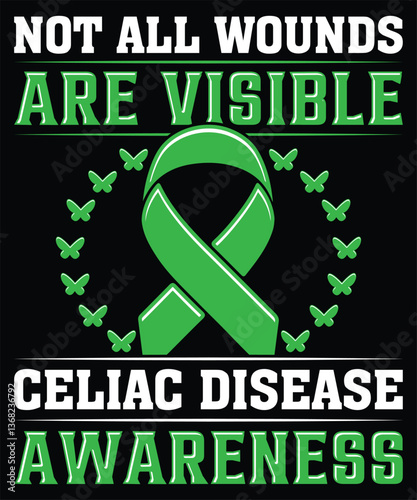 Not all wounds are visible celiac disease awareness t shirt design