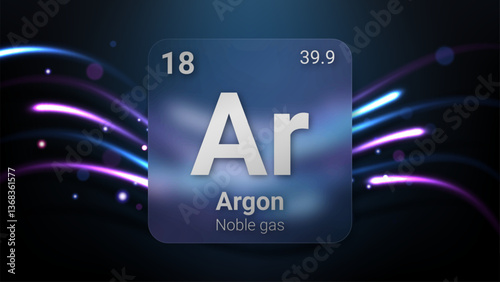 Argon (Ar) (018) Noble Gas, Glass Morphism Element Futuristic Neon Light Glow Background Periodic Table, Chemical Symbol, Name, Atomic Mass, Atomic Number, Vector Illustration