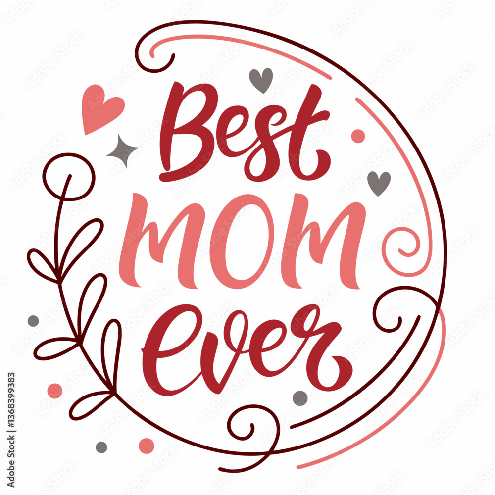 Obraz premium Best Mom Ever: Elegant Mother's Day Calligraphy Design