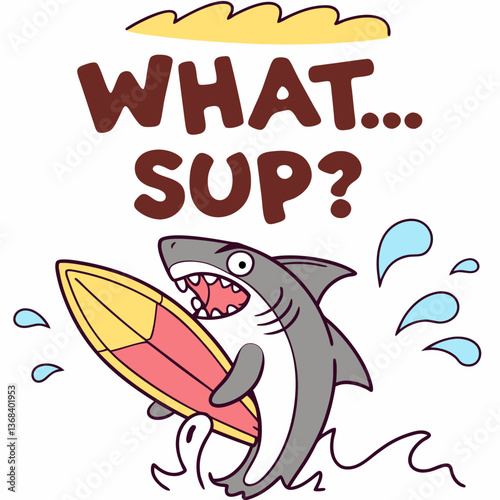 Funny Cartoon Shark Surfing with "What Sup?" Text