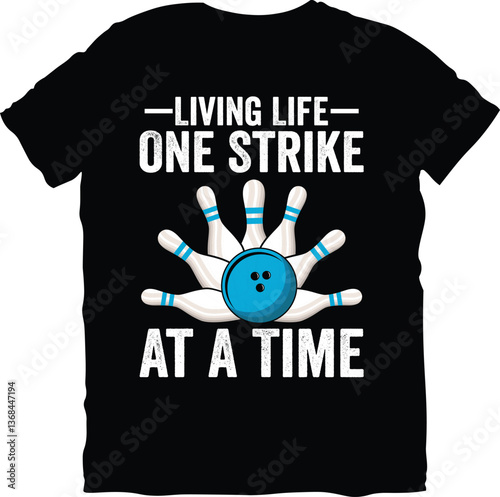Living Life One Strike At A Time bowling  t-shirt design, bowling t-shirt design vector, Typography bowling t-shirt design, Vintage bowling t-shirt design,