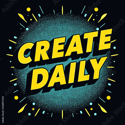 Bold inspiration with create daily text design, motivation concept